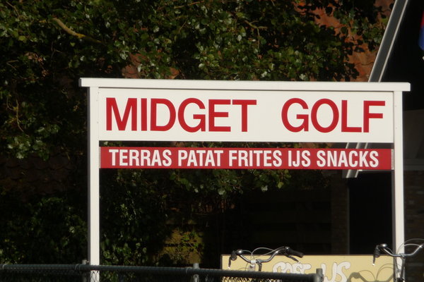 Lucky Aike had told me before I saw this that "midget" is what the dutch call "mini" golf..or else I would have thought they were overstepping the politically correct line.