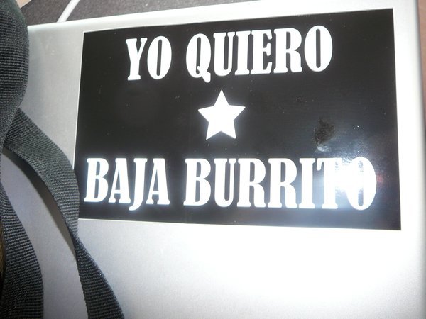 I like Baja Burrito!