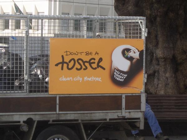 Oi...don't be a tosser!
