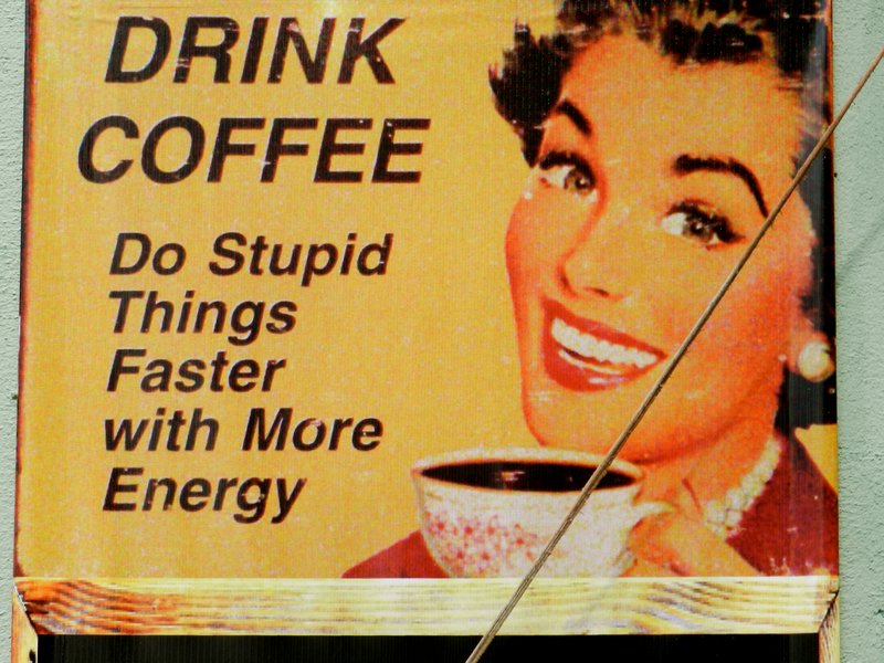 Drink coffee - to help me function