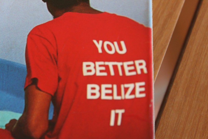 You Better Belize It!