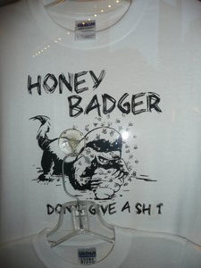I found a honey badger t-shirt! This reference will be lost on everyone that isn't Andrew Streets or Samuel Taylor.
