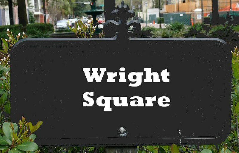 Wright Square (1763)  named for Georgia's Royal Governor James Wright