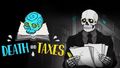 Certain: death and taxes