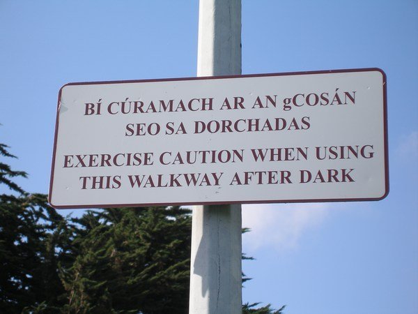 Most signs are in both English and Irish