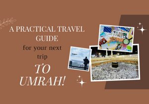 Practical Umrah Travel Guide for Your Next Trip