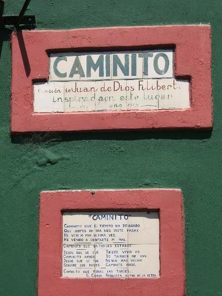 Caminito one of the most famous Tango songs ever, written by Carlos Gardel, this street in La Boca is named after the song